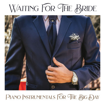 Canape Piano Lounge - Waiting For The Bride - Piano Instrumentals For The Big Day