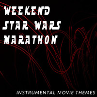 The Riverfront Studio Orchestra - Weekend Star Wars Marathon (Instrumental Movie Themes)
