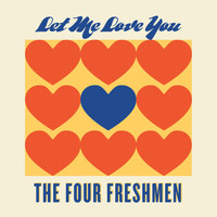 The Four Freshmen - Let Me Love You