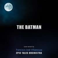 Francisco José Villaescusa & Epic Tales Orchestra - The Batman (Dark Gotham Version)