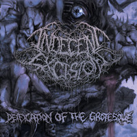 Indecent Excision - Deification of the Grotesque (Explicit)