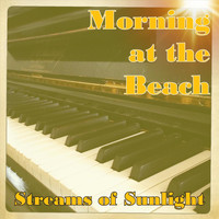 Streams of Sunlight - Morning at the Beach: Classical Piano Set In Nature