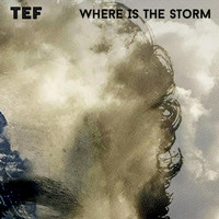 Tef - Where Is the Storm