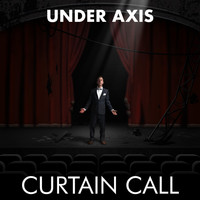 Under Axis - Curtain Call