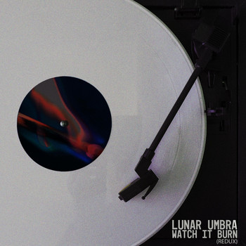 Lunar Umbra - Watch It Burn (Redux)