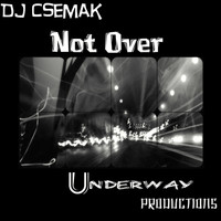 Dj Csemak - Not Over