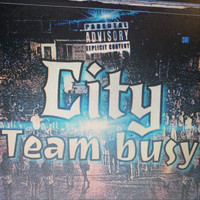 City - Team Busy (Explicit)