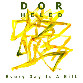 Dor Heled - Every Day Is a Gift