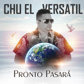 Chu El Versatil - Pronto Pasara