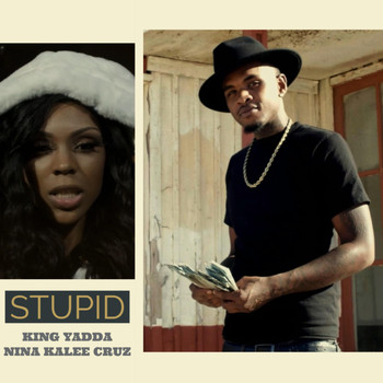 King Yadda - Stupid (feat. Nina Kalee Cruz) (Explicit)