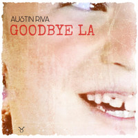 Austin Riva - Goodbye L.A.
