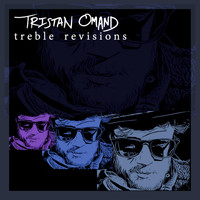 Tristan Omand - Treble Revisions