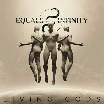 Equals Infinity - Living Gods (Explicit)