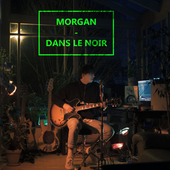 Morgan - Dans le noir