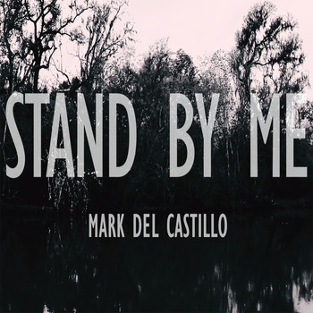 Mark del Castillo - Stand by Me