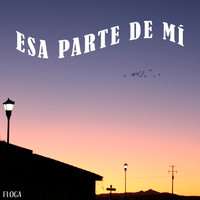 Floga - Esa Parte de Mí