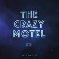 Luiz - The Crazy Motel EP (Full Edition [Explicit])