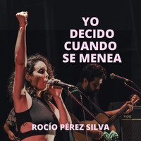 Rocío Pérez Silva - Yo Decido Cuando Se Menea
