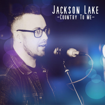 Jackson Lake - Country to Me