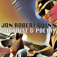 Jon Robert Quinn - Paradise & Poetry