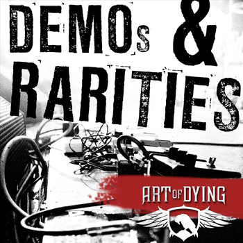 Art Of Dying - Demos & Rarities (2003-2007)