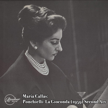 Maria Callas - Maria Callas: Ponchielli La Gioconda (1959) Second Act