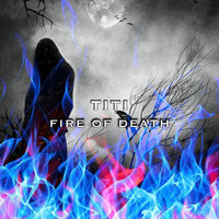 Titi / - Fire Of Death
