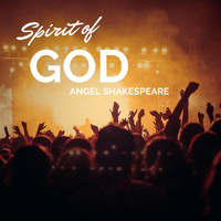 Angel Shakespeare - Spirit of God
