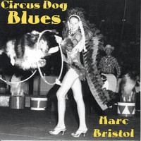Marc Bristol - Circus Dog Blues