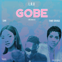 L.A.X, Tiwa Savage, Simi - Gobe (Remix)