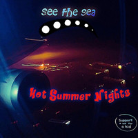 See the Sea - Hot Summer Nights