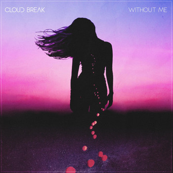 Cloud Break - Without Me
