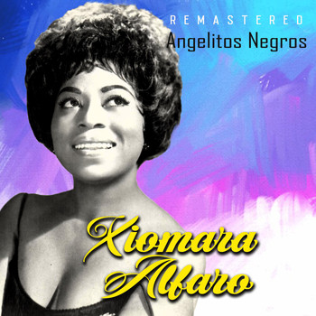 Xiomara Alfaro - Angelitos Negros (Remastered)