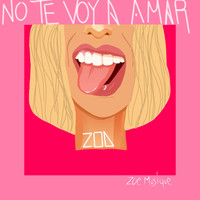 Zoe Musique - No te voy a amar