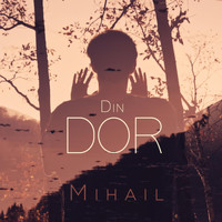 Mihail - Din Dor