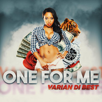 Varian Di- Best - One for Me (Explicit)