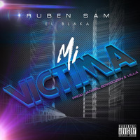 Ruben Sam - Mi Victima (Explicit)