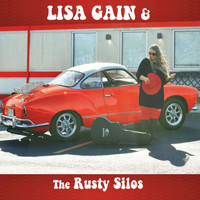 Lisa Gain & the Rusty Silos - Lisa Gain & the Rusty Silos (Explicit)