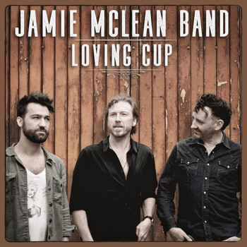 Jamie McLean Band - Loving Cup