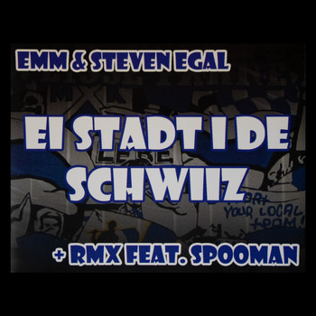 EMM & Steven Egal - Ei Stadt i de Schwiiz