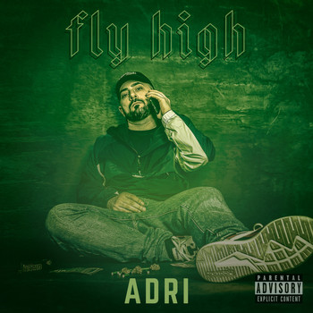Adri - Fly High (Explicit)