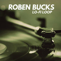 Roben Bucks - Lo-Fi Loop