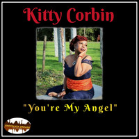 Kitty Corbin - You're My Angel