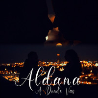 Aldana - A Donde Vas