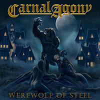 Carnal Agony - Werewolf of Steel