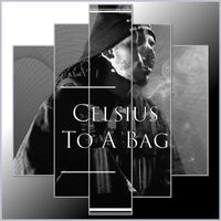 Celsius - To A Bag (Explicit)