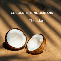 Coconuts & Moonbeams - The Islands