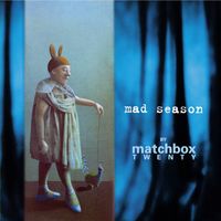 matchbox twenty - Mad Season (Deluxe Edition)