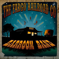 The Fargo Railroad Co. - Barroom Band