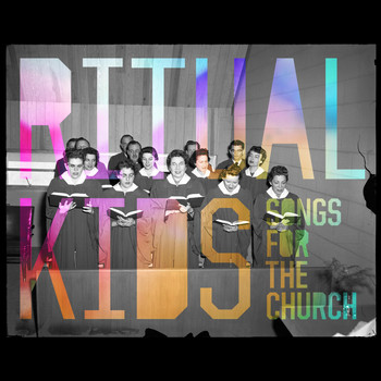 Ritual Kids - Songs for the Church